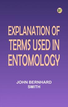 Explanation of Terms Used in Entomology