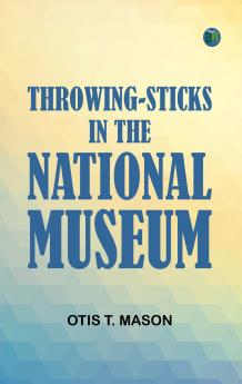 THROWING-STICKS IN THE NATIONAL MUSEUM.