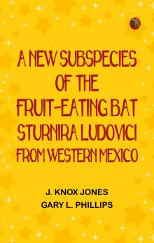 A New Subspecies of the Fruit-eating Bat Sturnira ludovici From Western Mexico