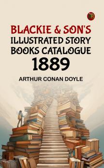 Blackie & Son's Illustrated Story Books Catalogue 1889