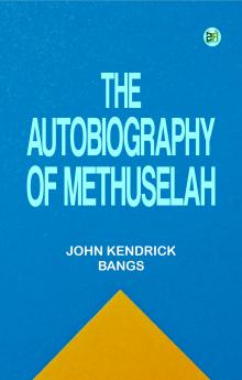 The Autobiography of Methuselah