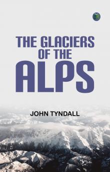 The Glaciers of the Alps