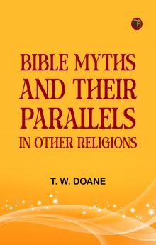 Bible Myths and their Parallels in other Religions