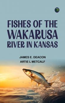 Fishes of the Wakarusa River in Kansas