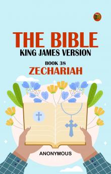 The Bible King James version Book 38: Zechariah