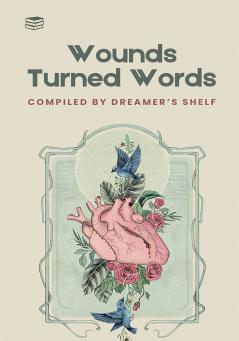 Wounds Turned Words