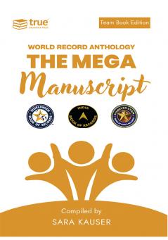 The Mega Manuscript (Team Edition- Sara)- World Record Anthology