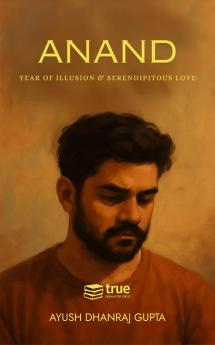 Anand: Year of Illusion & Serendipitous Love