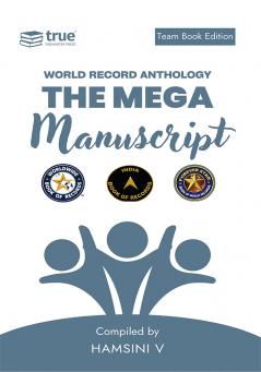 The Mega Manuscript (Team Edition- Hamsini)- World Record Anthology
