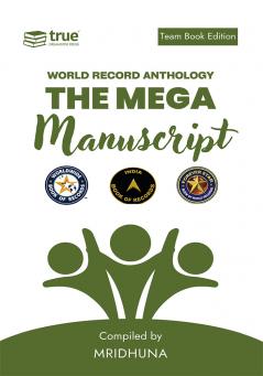 The Mega Manuscript (Team Edition Mridhuna) World Record Anthology