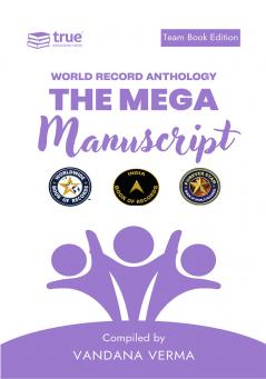 The Mega Manuscript (Team Edition Vandana) World Record Anthology