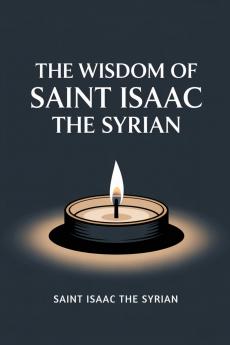 Wisdom of Saint Isaac the Syrian