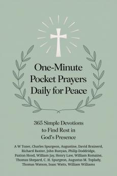 One-Minute Pocket Prayers Daily for Peace: 365 Simple Devotions to Find Rest in God’s Presence