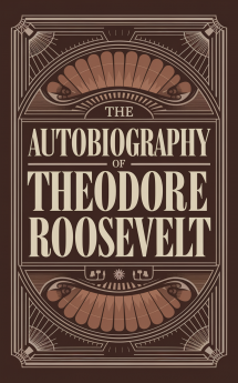 The Autobiography of Theodore Roosevelt