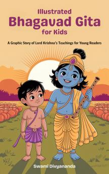 Illustrated Bhagavad Gita for Kids: A Graphic Story of Lord Krishna’s Teachings for Young Readers (Ideal for Ages 4-6 7-8 8-12) | A Perfect Gift for Children Teens and Adults