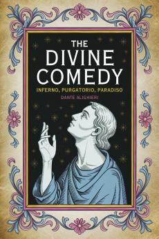 The Divine Comedy: Inferno Purgatorio Paradiso