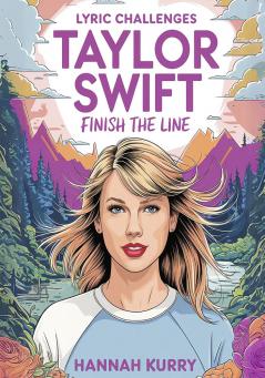 Taylor Swift Lyric Challenges: Finish the Line for the Ultimate Fan Challenge