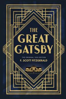 The Great Gatsby: The Original 1925 Edition (A F. Scott Fitzgerald Classic Novel)