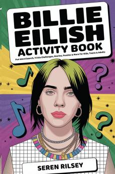 Billie Eilish Activity Book: Fun Word Search Trivia Challenges Stories Puzzles & More for Kids Teens & Adults (Ages 8-10 10-12 12-14) – Ultimate Gift for Billie Fans!