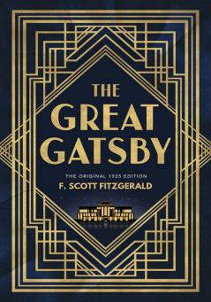The Great Gatsby: The Original 1925 Edition (A F. Scott Fitzgerald Classic Novel)