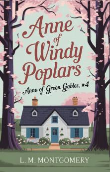 Anne of Windy Poplars (Anne of Green Gables #4)