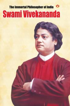 The Immortal Philosopher of India : Swami Vivekananda