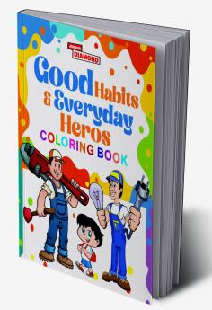 Good Habits & Everyday Heros Coloring Book