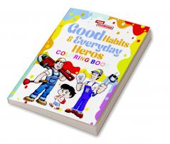 Good Habits & Everyday Heros Coloring Book