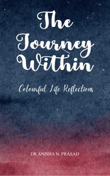 The Journey Within Colourful  Life Reflections