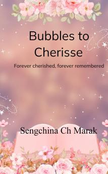 Bubbles to Cherisse Forever cherished forever remembered