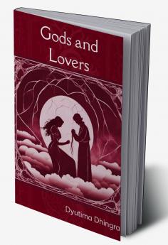 Gods and Lovers   A poet's divine religion