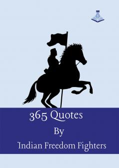 365 Quotes by Indian Freedom Fighters