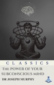 The Power of Your Subconscious Mind