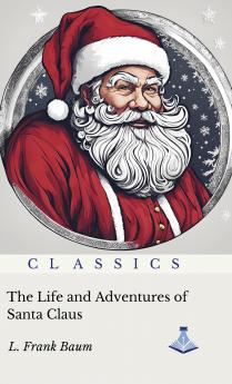 The Life and Adventures of Santa Claus