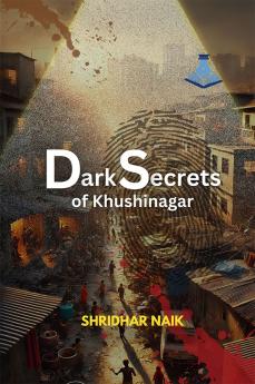 Dark Secrets of Khushinagar