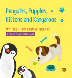 PENGUINS PUPPIES KITTENS AND KANGAROOS