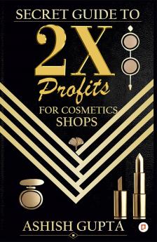 Secret Guide to 2X Profits for Cosmetic Shop