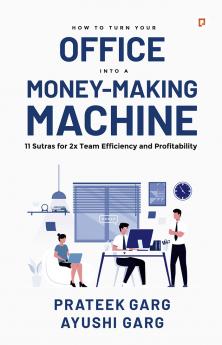 How to Turn your Office into a Money Making Machine