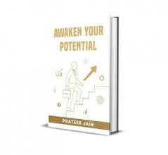 Awaken Your Potential | Prateek Jain