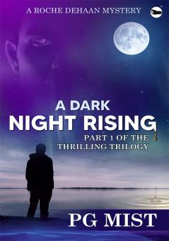 A DARK NIGHT RISING: PART 1 OF THE THRILLING TRILOGY