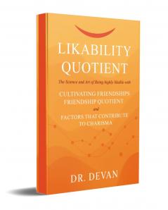 Likeability Quotient: The Science and Art of Being highly likable