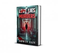 LOVE LIES AND MURDERS | A Gripping Murder Mystery | Adwit Jain