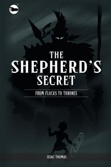 The Shepherd’s Secret: From Flocks To Thrones