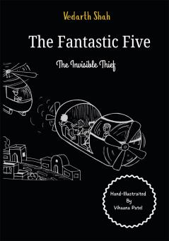 THE FANTASTIC FIVE: The Invisible Theif | Vedarth Shah
