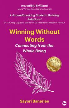 Winning Without Words : Connecting from the Whole Being