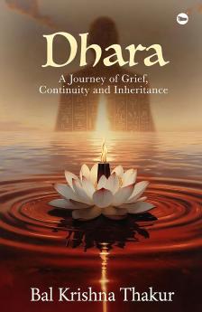 Dhara: A Journey of Grief Continuity and Inheritance | Bal Krishna Thakur
