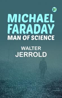 Michael Faraday Man of Science