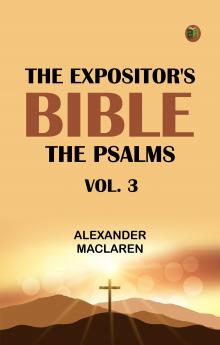 The Expositor's Bible: The Psalms Vol. 3