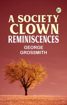 A Society Clown: Reminiscences