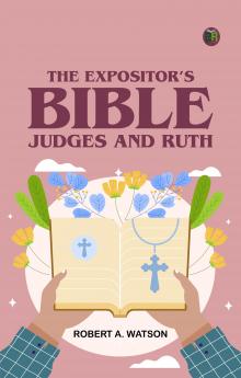 The Expositor's Bible: Judges and Ruth
